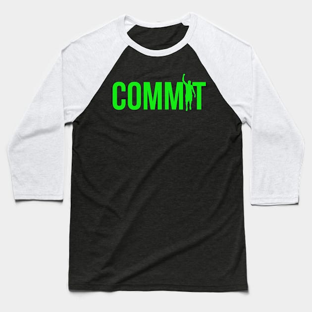 The Commit Tee Baseball T-Shirt by tryumphathletics